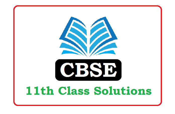 CBSE 11th Solutions 2023
