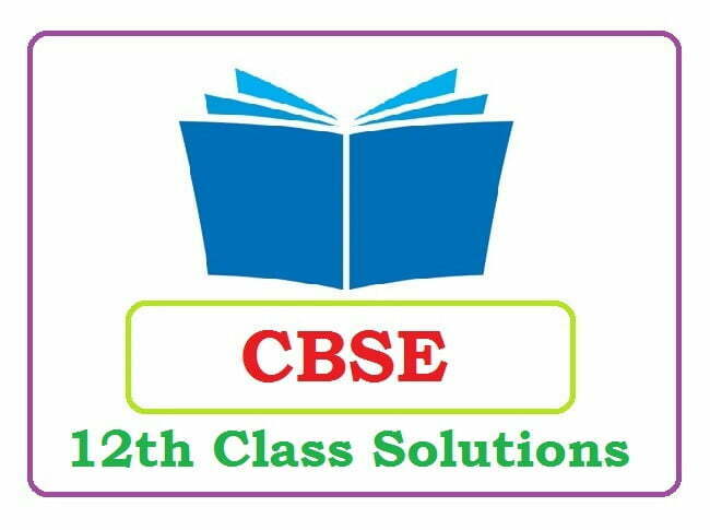 CBSE 12th Solutions 2023, CBSE Solutions 2023for 12th Class