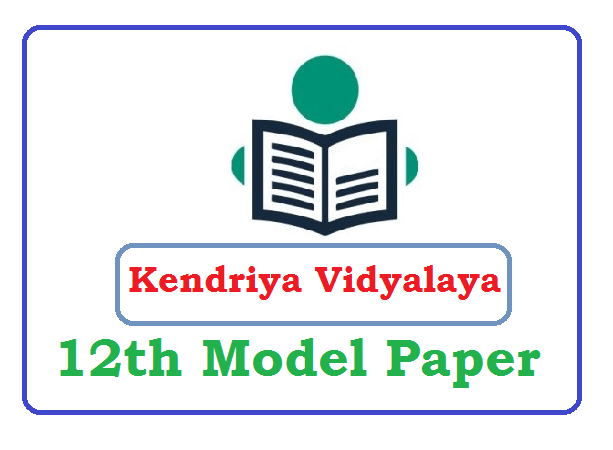 Kendriya Vidyalaya 12th Model Paper 2024, KVS 12th Question Paper 2024
